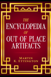 Encyclopedia of Out of Place Artifacts