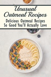 Unusual Oatmeal Recipes