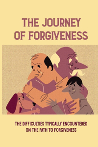 The Journey Of Forgiveness