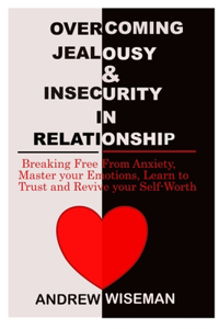 Overcoming Jealousy & Insecurity in Relationship