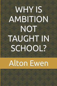 Why Is Ambition Not Taught in School?