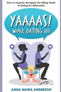 YAAAAS! Woke Dating 101