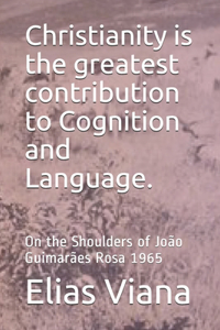 Christianity is the greatest contribution to Cognition and Language.