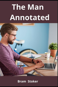 The Man Annotated