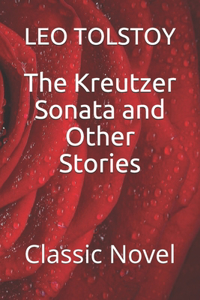 The Kreutzer Sonata and Other Stories