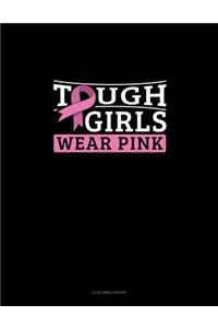 Tough Girls Wear Pink