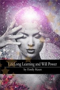 Life Long Learning and Will Power