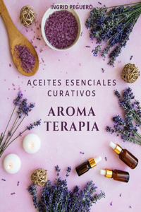 Aromaterapia Aceites Esenciales Curativos