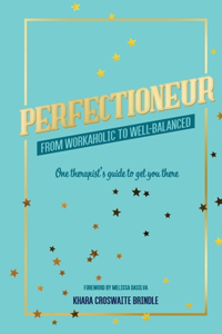 Perfectioneur From Workaholic to Well-Balanced