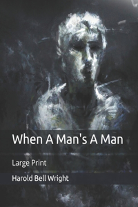 When A Man's A Man