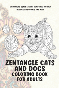 Zentangle Cats and Dogs - Coloring Book for adults - Chihuahuas, Lykoi, Lagotti Romagnoli, Korn Ja, Norwegian Buhunds, and more