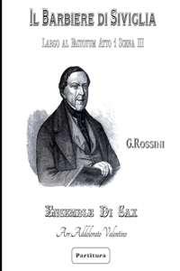 Il Barbiere di Siviglia di G. Rossini - Sax Ensemble -