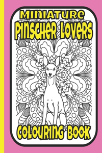 Miniature Pinscher Lovers Colouring Book