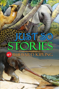 Just So Stories by Rudyard Kipling