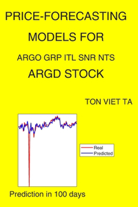 Price-Forecasting Models for Argo Grp Itl Snr NTS ARGD Stock