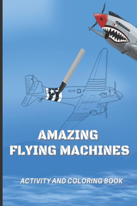 Amazing Flying Machines