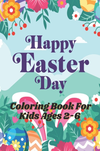 Happy Easter Day Coloring Book For Kids Ages 2-6