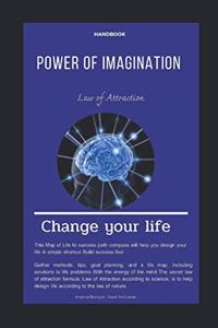 Handbook Power of Imagination Law of Attraction Change Your Life