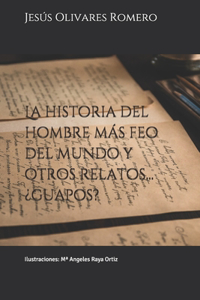 La historia del hombre más feo del mundo y otros relatos... ¿guapos?