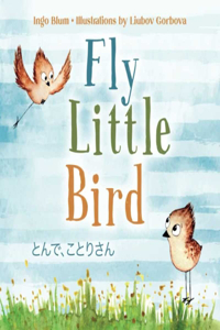 Fly, Little Bird