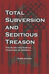 Total Subversion and Seditious Treason