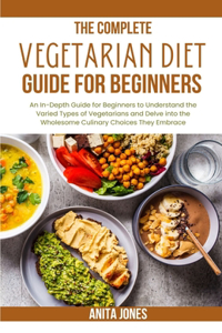 Complete Vegetarian Diet Guide For Beginners
