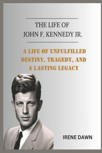 Life of John F. Kennedy Jr.