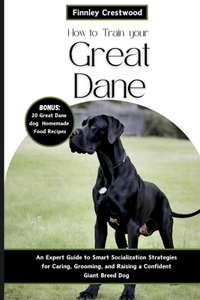 How to Train Your Great Dane