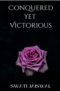 Conquered Yet Victorious