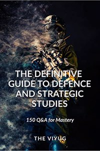 The Definitive Guide to Defence and Strategic Studies