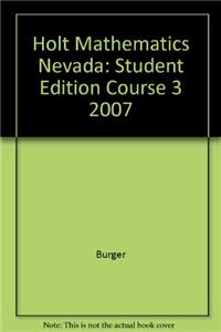 Holt Mathematics Nevada: Student Edition Course 3 2007