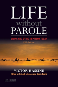 Life Without Parole: Living and Dying in Prison Today, 5th edition