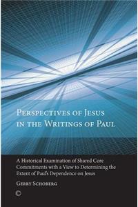 Perspectives of Jesus in the Writings of Paul