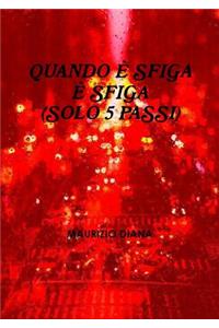 Quando E' Sfiga E' Sfiga (Solo 5 Passi)