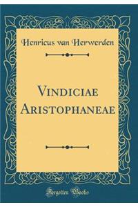 Vindiciae Aristophaneae (Classic Reprint)