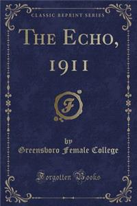 The Echo, 1911 (Classic Reprint)
