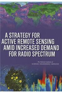 A Strategy for Active Remote Sensing Amid Increased Demand for Radio Spectrum
