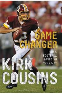 Game Changer: Faith, Football, & Finding Your Way