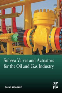 Subsea Valves and Actuators for the Oil and Gas Industry