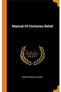 Manual of Unitarian Belief