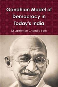 Gandhian Model of Democracy in Today's India