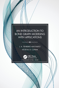 An Introduction to Bond Graph Modeling with Applications