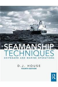 Seamanship Techniques: Shipboard and Marine Operations