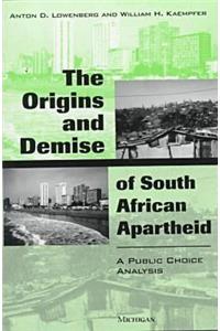 Origins and Demise of South African Apartheid