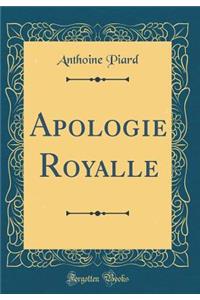 Apologie Royalle (Classic Reprint)