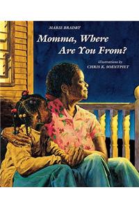 Momma, Where Are You from