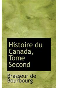 Histoire Du Canada, Tome Second