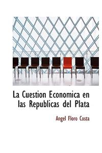 La Cuesti N Econ Mica En Las Rep Blicas del Plata