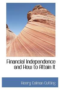 Financial Independence and How to Attain It