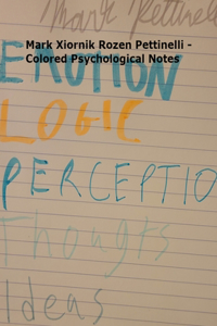 Mark Xiornik Rozen Pettinelli - Colored Psychological Notes